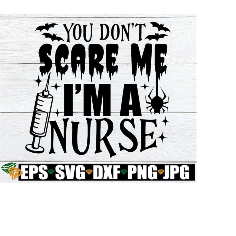 MR-21820238395-you-dont-scare-me-im-a-nurse-halloween-nurse-nurse-image-1.jpg