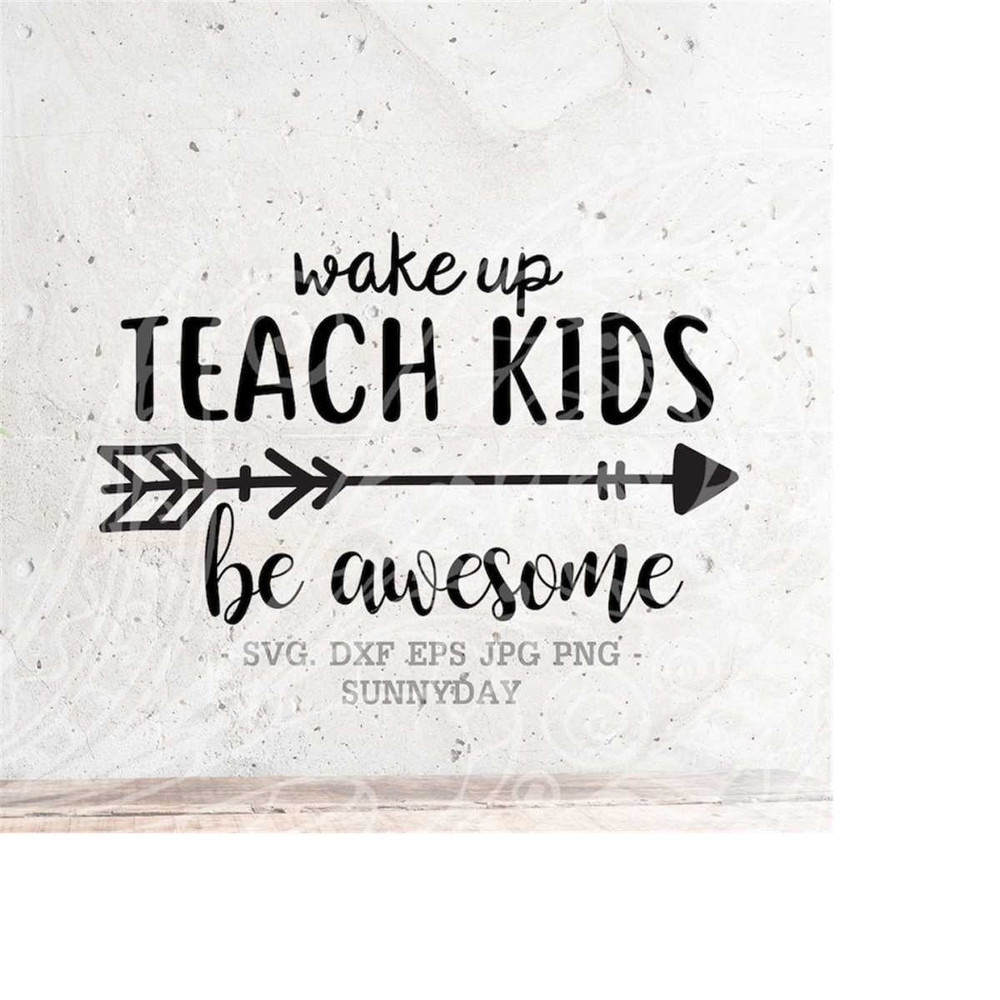 MR-218202384123-wake-up-teach-kids-be-awesome-svg-file-dxf-silhouette-print-image-1.jpg