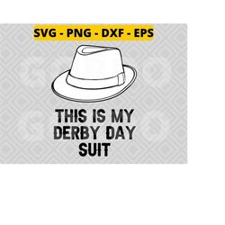 this is my derby day suit svg, derby day 2023 svg png dxf eps