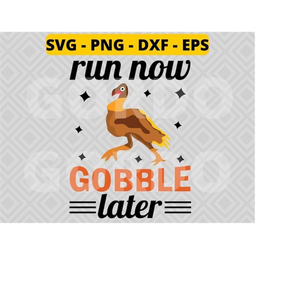 MR-218202385147-run-now-gobble-later-svg-png-dxf-epsturkey-svg-thanksgiving-image-1.jpg