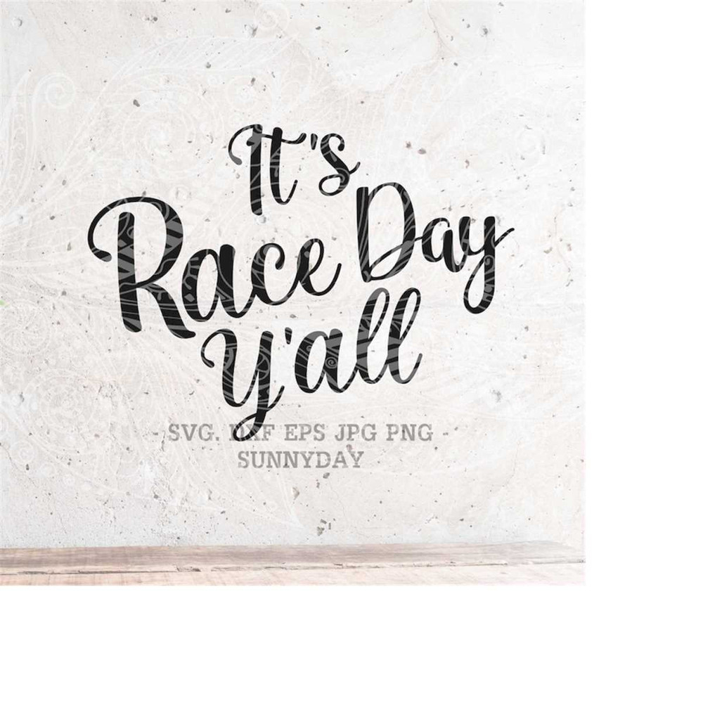 MR-218202385429-its-race-day-yall-svg-file-race-svgracing-image-1.jpg