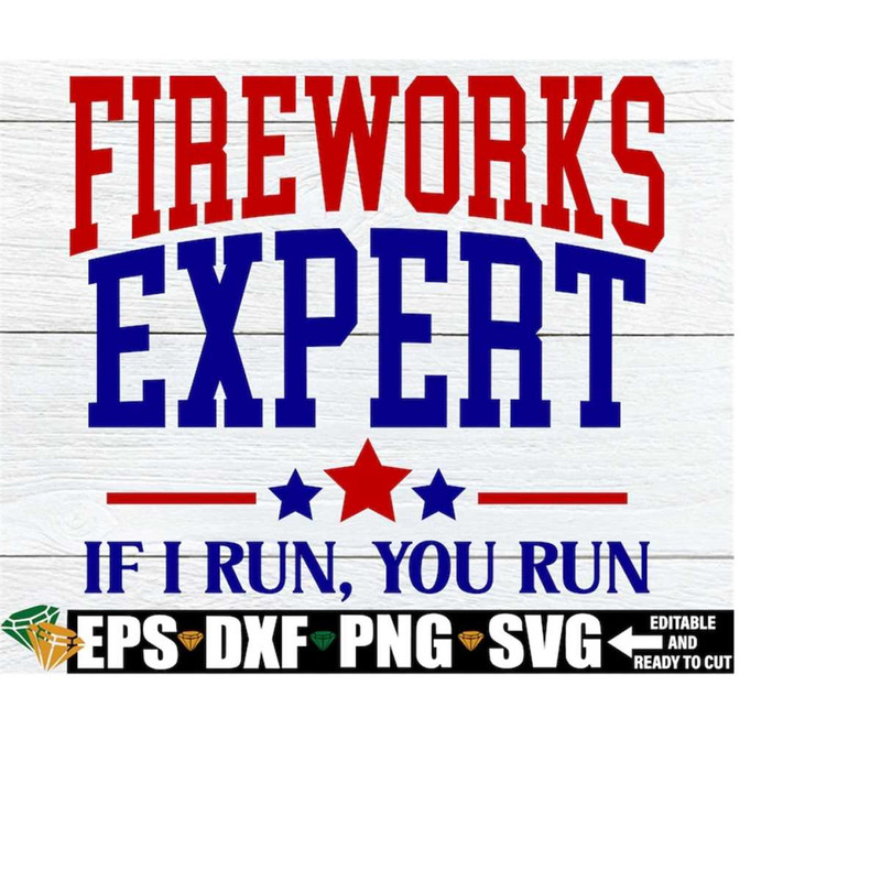 MR-218202385639-fireworks-expert-if-i-run-you-run-funny-4th-of-july-shirt-image-1.jpg