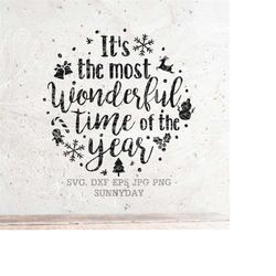 it's the most wonderful time of the year svg,christmas svg file, dxf silhouette print vinyl cricut cutting tshirt design