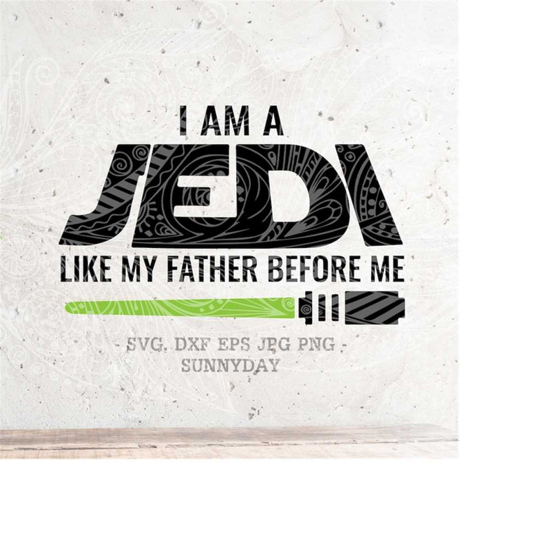 MR-21820239029-i-am-a-jedi-like-my-father-before-mestar-wars-svg-jedi-svg-image-1.jpg