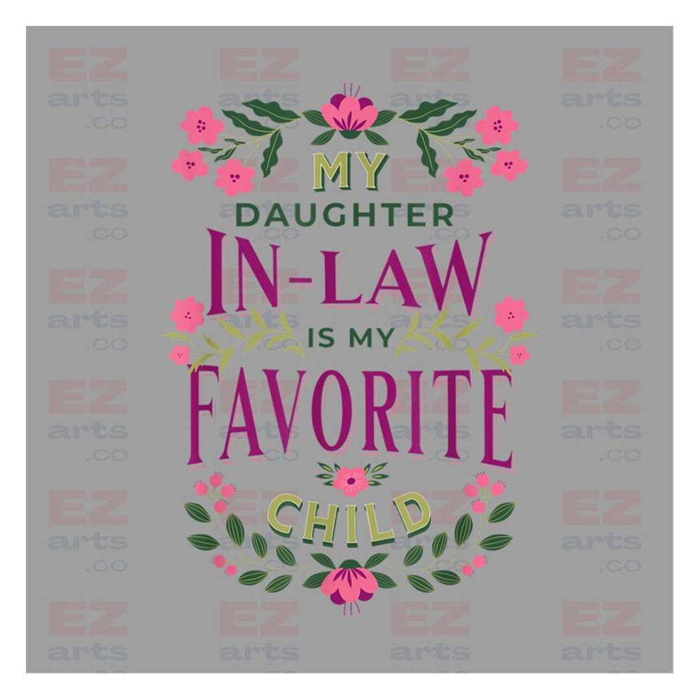 MR-2182023983-my-daughter-in-law-is-my-favorite-child-png-digital-download-image-1.jpg