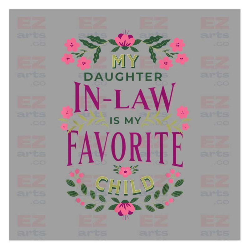 MR-2182023983-my-daughter-in-law-is-my-favorite-child-png-digital-download-image-1.jpg