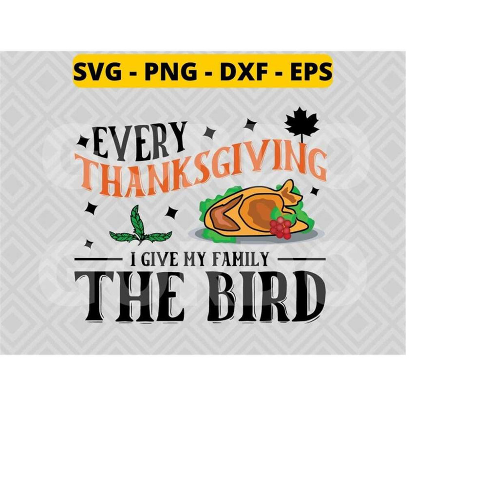 MR-21820239844-every-thanksgiving-i-give-my-family-the-bird-svg-png-dxf-image-1.jpg