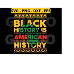 black history is american history svg, black history month svg png dxf eps