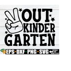 kindergarten graduation, final day of kindergarten, graduation svg, end of kindergarten, end of the year, kindergarten g