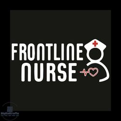 frontline nurse svg, nurse svg, frontline warrior svg, frontline svg, healthcare svg, cna healthcare svg, nurse 2020 svg