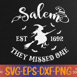 witch halloween salem 1692 they missed one svg, eps, png, dxf, digital download