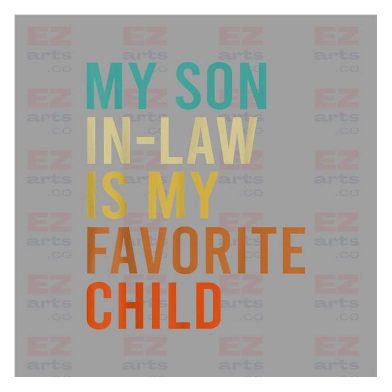 MR-218202392551-my-son-in-law-is-my-favorite-child-png-funny-son-png-gift-image-1.jpg