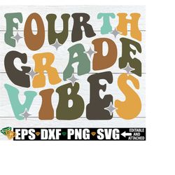 fourth grade vibes, first day of fourth grade svg, 4th grade team svg, 4th grade teacher shirt svg png, fourth grade tea