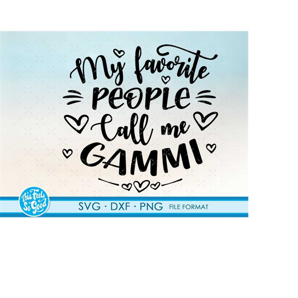 MR-218202392644-cute-gammi-svg-png-my-favorite-people-call-me-gammi-svg-image-1.jpg