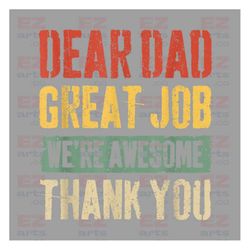 dear dad great job we're awesome png, dad daughter and son png, gift for father's day, family gift png, father's day png