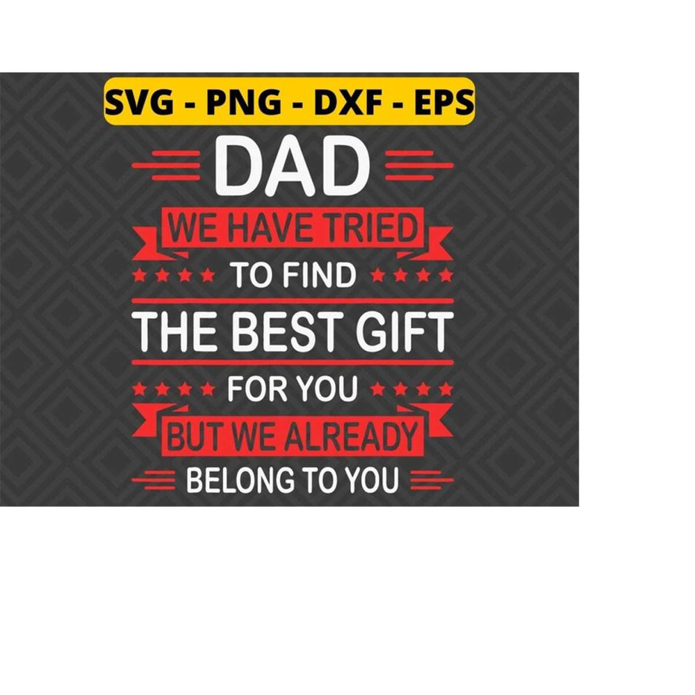 MR-218202393147-dad-we-have-tried-to-find-the-best-gift-for-you-but-we-already-image-1.jpg