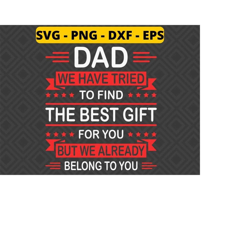 MR-218202393147-dad-we-have-tried-to-find-the-best-gift-for-you-but-we-already-image-1.jpg
