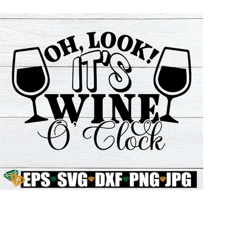 MR-218202393153-oh-look-its-wine-oclock-wine-lover-wine-svg-wine-image-1.jpg