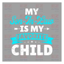 My Son In Law Is My Favorite Child PNG Digital Download | Funny Family Humor | retro tshirt png