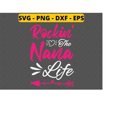 rockin the nana life svg and png sublimation print file mother's day nana svg design