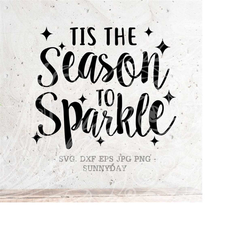 MR-21820239474-tis-the-season-to-sparkle-svg-christmas-svg-file-dxf-image-1.jpg