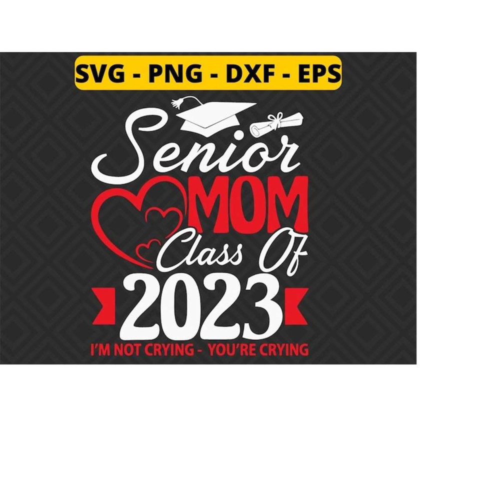 MR-218202394738-senior-mom-class-of-2023-im-not-crying-youre-crying-image-1.jpg