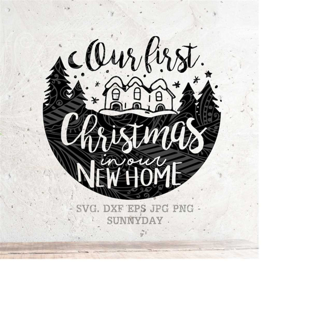 MR-218202394811-our-first-christmas-in-our-new-home-svgchristmas-svg-file-image-1.jpg