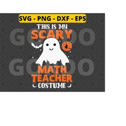 this is my scary math teacher svg, math teacher halloween svg, funny halloween 2022 svg png dxf eps