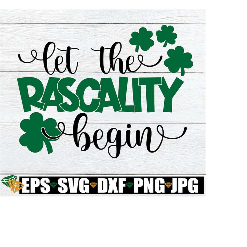 MR-218202395455-let-the-rascality-begin-funny-st-patricks-day-st-image-1.jpg