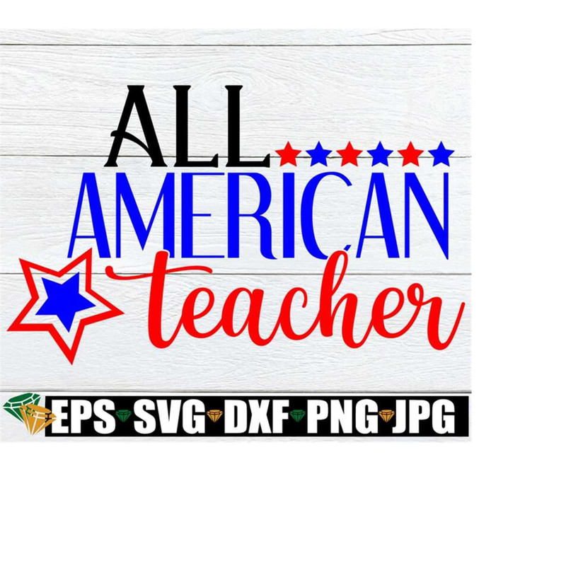 MR-218202395916-all-american-teacher-teacher-svg-4th-of-july-svg-fourth-of-image-1.jpg