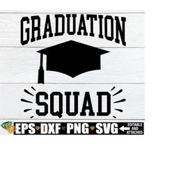 graduation squad, matching family graduation shirts, graduation svg, middle school grad svg, matching friends high schoo