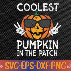 Coolest Pumpkin In The Patch Funny Halloween Svg, Eps, Png, Dxf, Digital Download