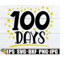 100 days, 100th day of school svg, 100 days of school, 100 days svg, cute 100th days of school svg, girls boys kids 100t