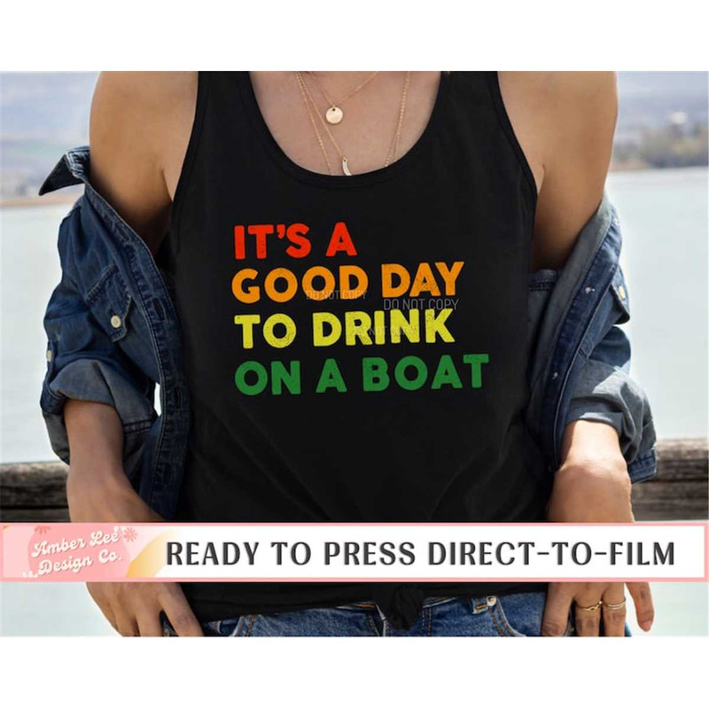 MR-2182023102144-its-a-great-day-to-drink-on-a-boat-dtf-transfers-ready-to-image-1.jpg