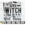 MR-2182023103022-you-say-witch-like-its-a-bad-thing-funny-halloween-svg-image-1.jpg