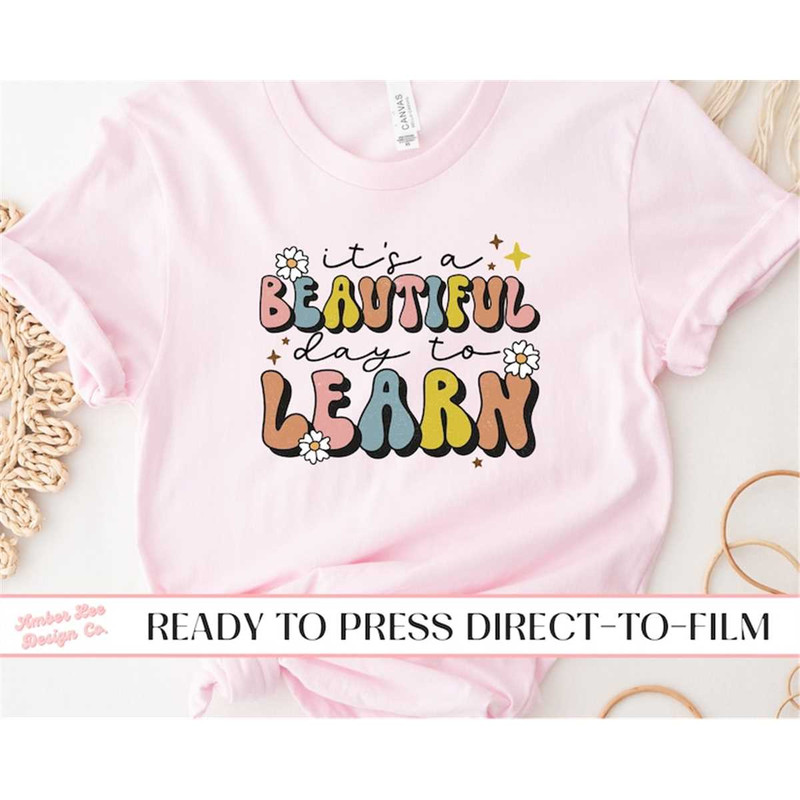 MR-2182023103339-beautiful-day-to-learn-dtf-transfers-ready-to-press-t-shirt-image-1.jpg