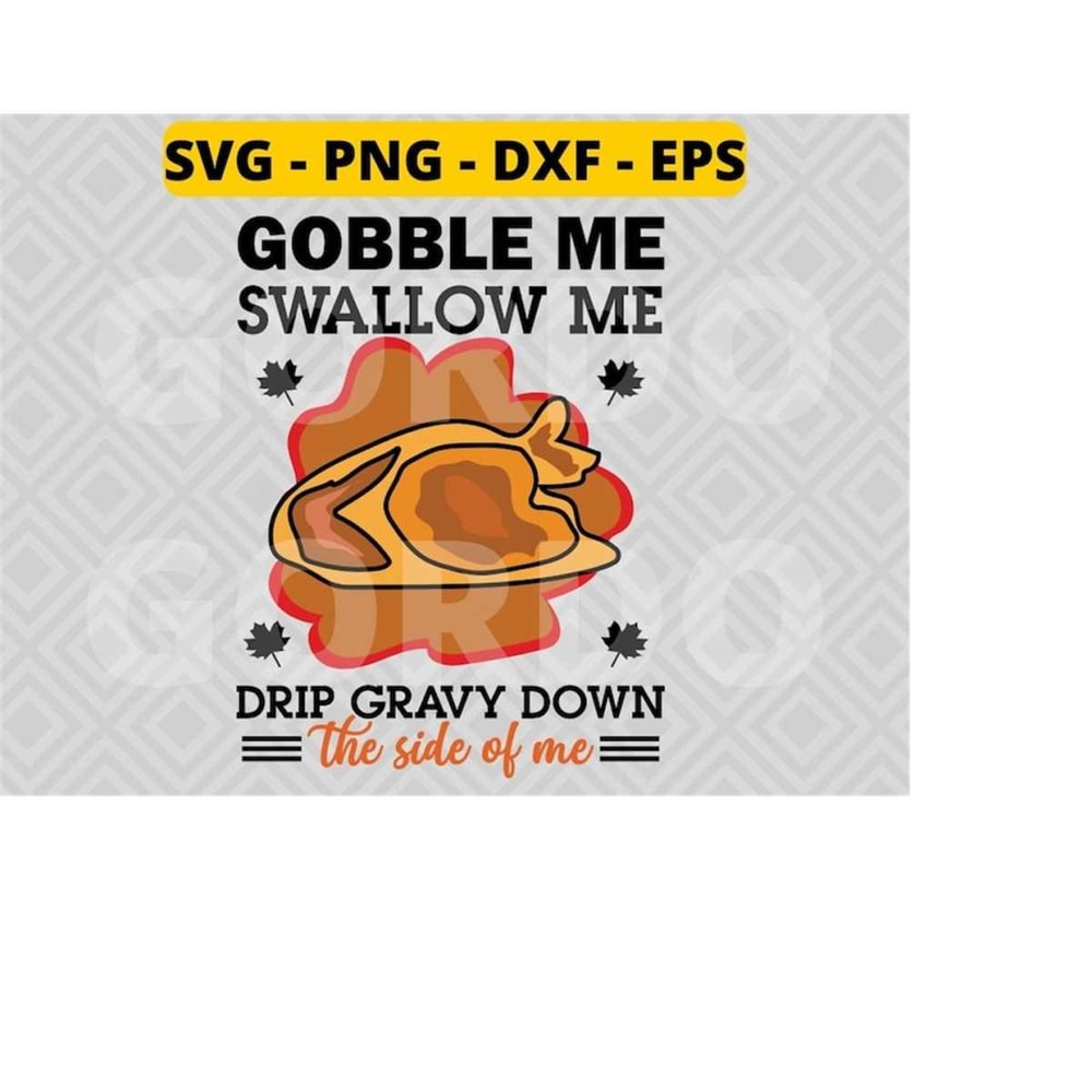 MR-2182023105255-gobble-me-swallow-me-drip-gravy-down-the-side-of-me-svg-png-image-1.jpg