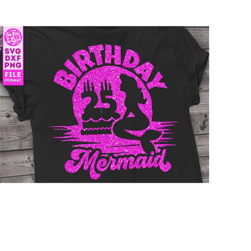 MR-218202311124-mermaid-25th-birthday-svg-25th-birthday-mermaid-svg-birthday-image-1.jpg