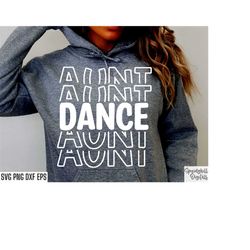 Dance Aunt Svg | Dance Auntie Svgs | Dancer Shirt Svgs | High School Dance Team | Matching Dance Designs | Girls Dance P