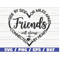 friends svg / side by side or miles apart sisters will always be connected by heart svg / cut file / commercial use / be