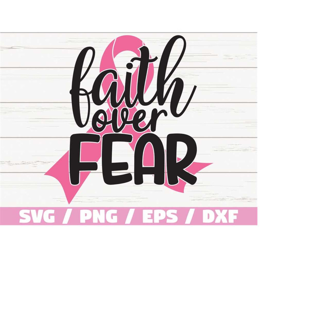MR-218202311345-faith-over-fear-svg-breast-cancer-svg-awareness-ribbon-svg-image-1.jpg