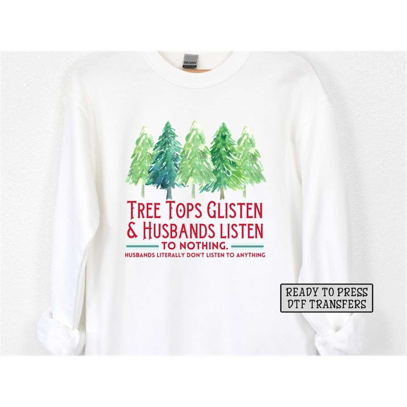 MR-2182023113628-tree-tops-glisten-husbands-dont-listen-dtf-transfers-ready-image-1.jpg