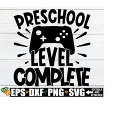 preschool level complete, preschool graduation shirt svg, pre-k grad svg, pre-k graduation svg, boys preschool graduatio