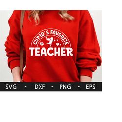 cupid's favorite teacher svg, valentine shirt, valentine's day, funny valentine's day, cupid svg, dxf, png, eps, svg fil
