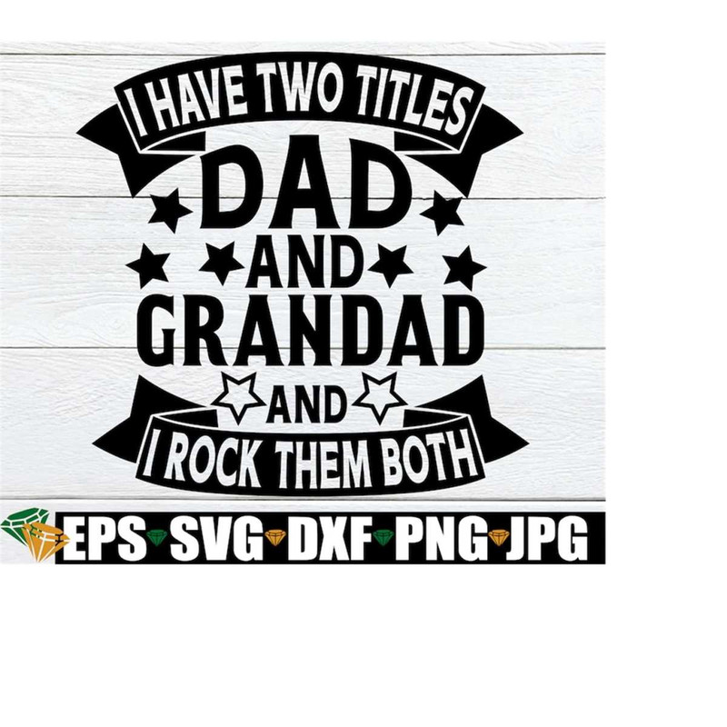 MR-2182023123127-i-have-two-titles-dad-and-grandad-and-i-rock-them-both-image-1.jpg