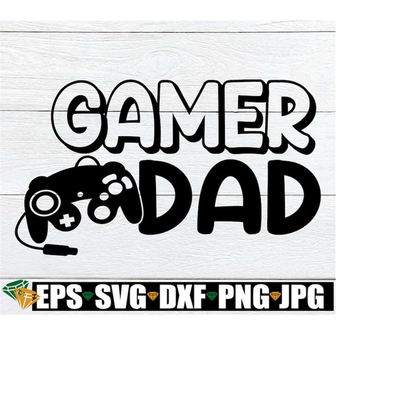 MR-2182023123510-gamer-dad-gamer-dad-svg-cute-fathers-day-fathers-image-1.jpg
