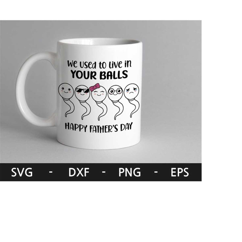 MR-2182023123539-we-use-to-live-in-your-balls-mug-svgsperm-mug-image-1.jpg