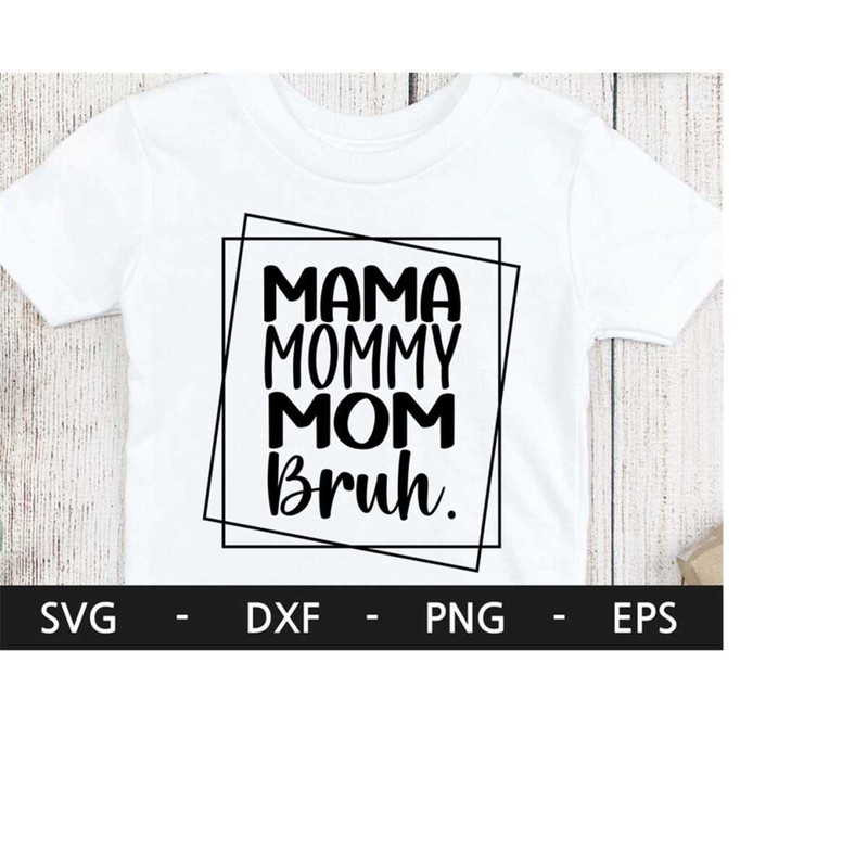 MR-2182023124645-mama-mommy-mom-bruh-svghappy-mothers-day-svgmom-life-image-1.jpg