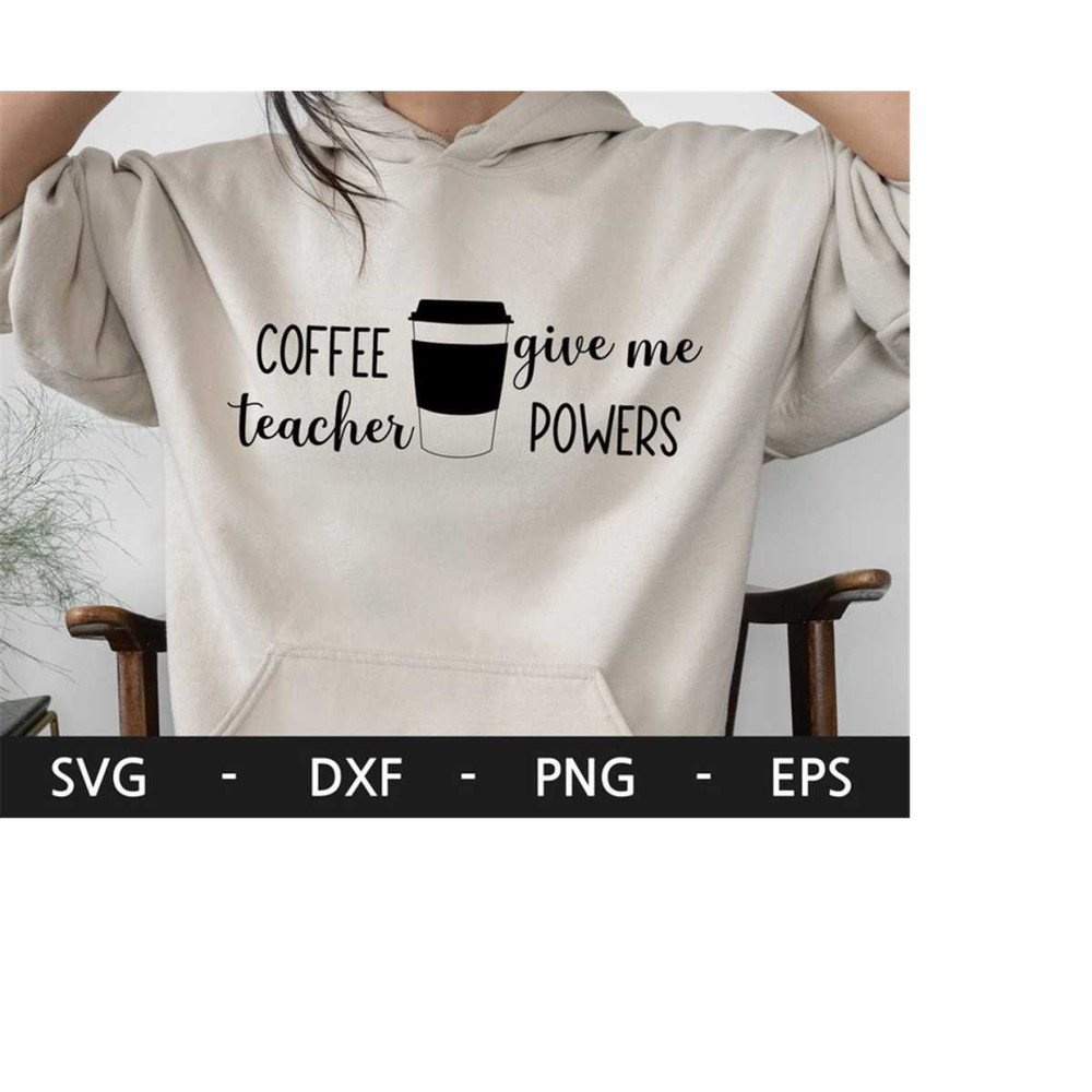 MR-2182023125520-coffee-give-me-teacher-powers-svg-teacher-shirt-svg-funny-image-1.jpg