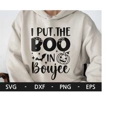 put the boo in boujee svg, halloween svg, halloween shirt, pumpkin svg, witch shirt, witch svg, dxf, png, eps, svg file